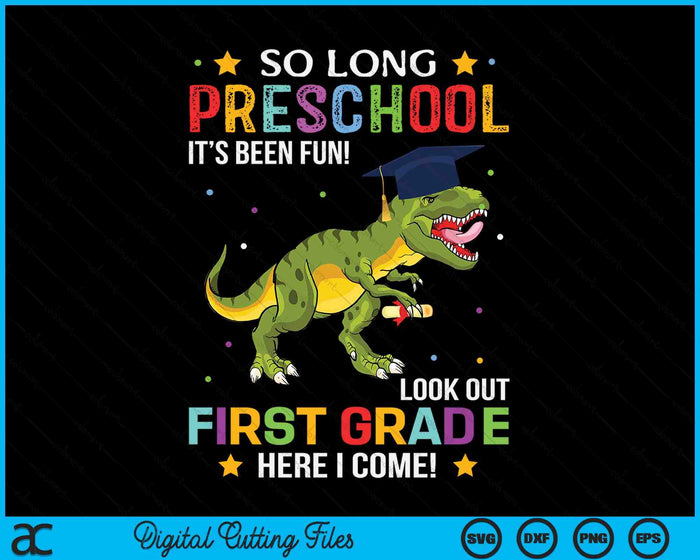 So Long Preschool Graduation Look Out 1st Grade SVG PNG Digital Cutting File