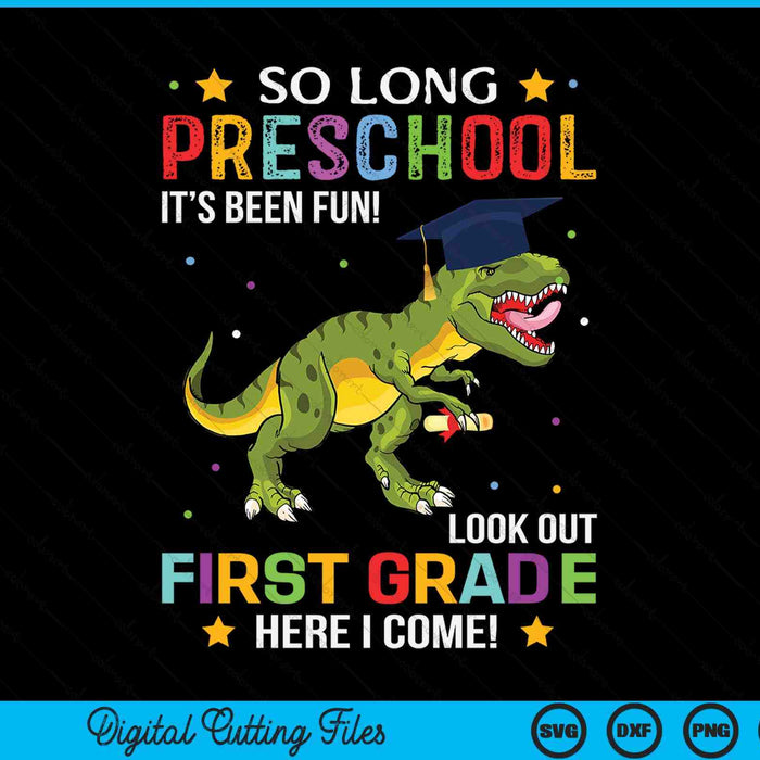 So Long Preschool Graduation Look Out 1st Grade SVG PNG Digital Cutting File