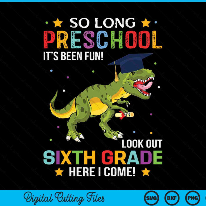 So Long Preschool Graduation Look Out 6th Grade SVG PNG Digital Cutting File