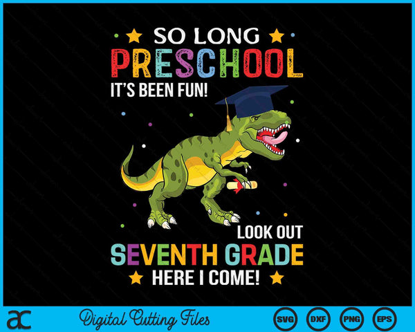 So Long Preschool Graduation Look Out 7th Grade SVG PNG Digital Cutting File
