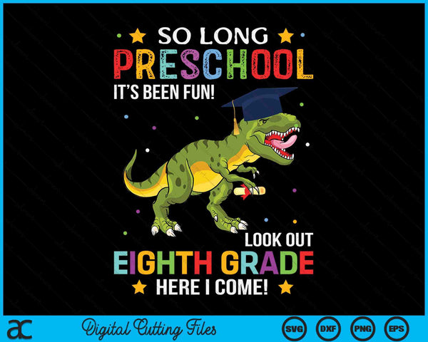 So Long Preschool Graduation Look Out 8th Grade SVG PNG Digital Cutting File