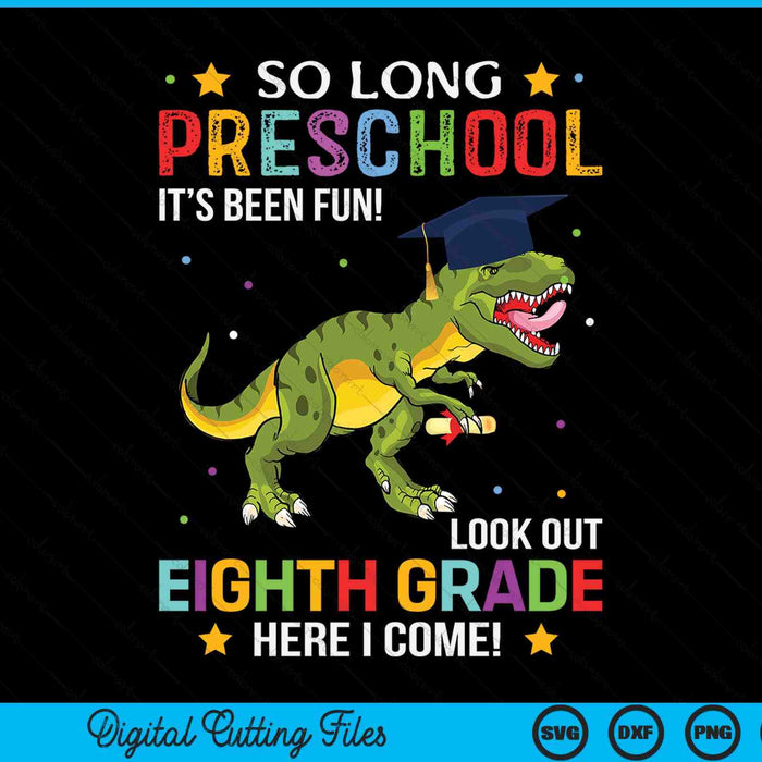 So Long Preschool Graduation Look Out 8th Grade SVG PNG Digital Cutting File