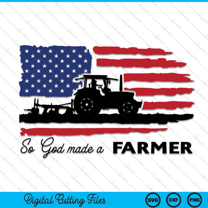So God made a farmer, farming farmer SVG PNG cut file for Cricut