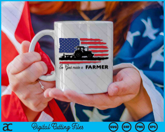 So God Made A Farmer, Farming Farmer SVG PNG Digital Cutting File