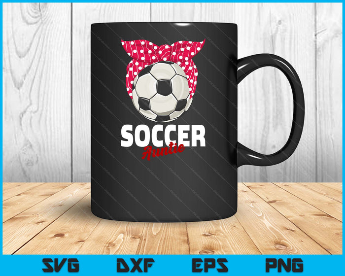 Soccer Apparel & Gift Idea Auntie Women SVG PNG Digital Cutting File