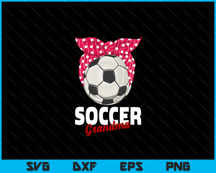 Soccer Apparel & Gift Idea Grandma Women SVG PNG Digital Cutting File