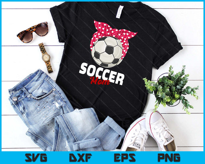 Soccer Apparel & Gift Idea Mom Women SVG PNG Digital Cutting File