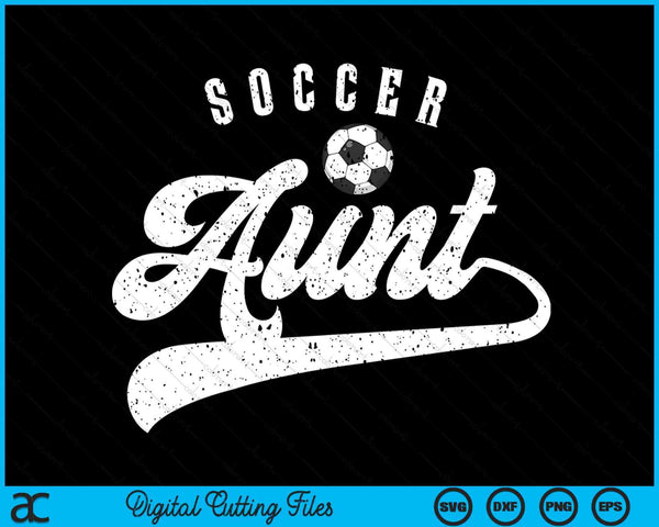 Soccer Aunt SVG PNG Digital Cutting Files