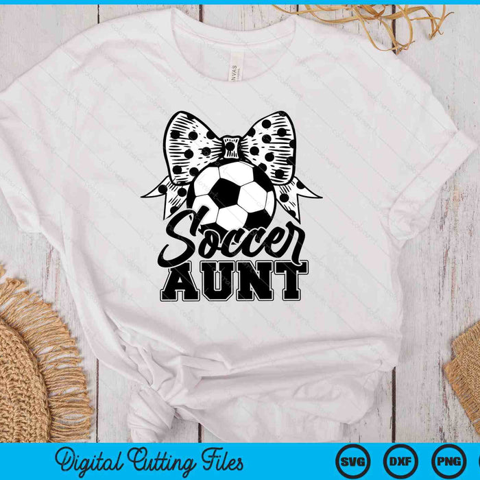 Soccer Aunt Game Day Mother's Day SVG PNG Digital Printable Files