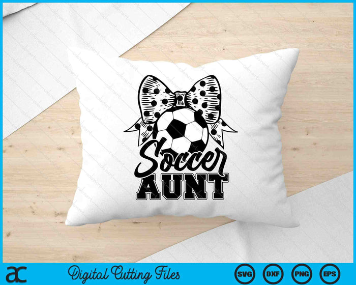 Soccer Aunt Game Day Mother's Day SVG PNG Digital Printable Files