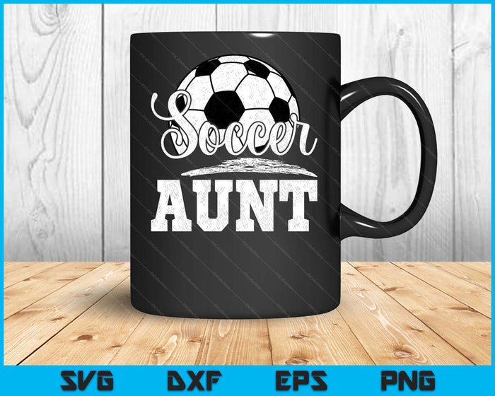 Soccer Aunt Soccer Player Game Day Mother's Day SVG PNG Digital Cutting File