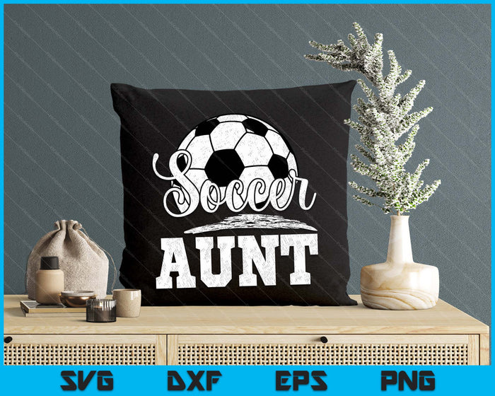 Soccer Aunt Soccer Player Game Day Mother's Day SVG PNG Digital Cutting File