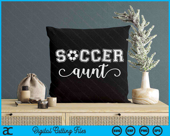 Soccer Aunt Soccer Sport Lover Birthday Mother's Day SVG PNG Digital Cutting Files