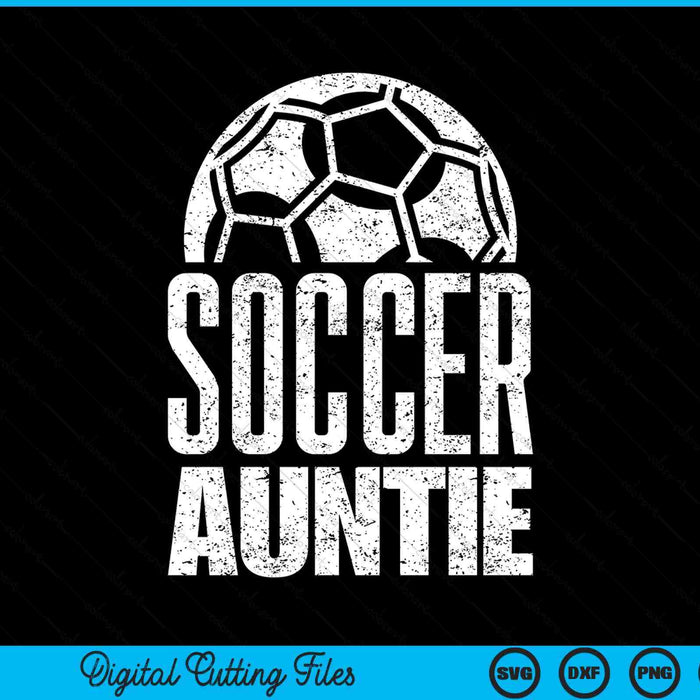 Soccer Auntie Player Mother's Day SVG PNG Digital Cutting Files