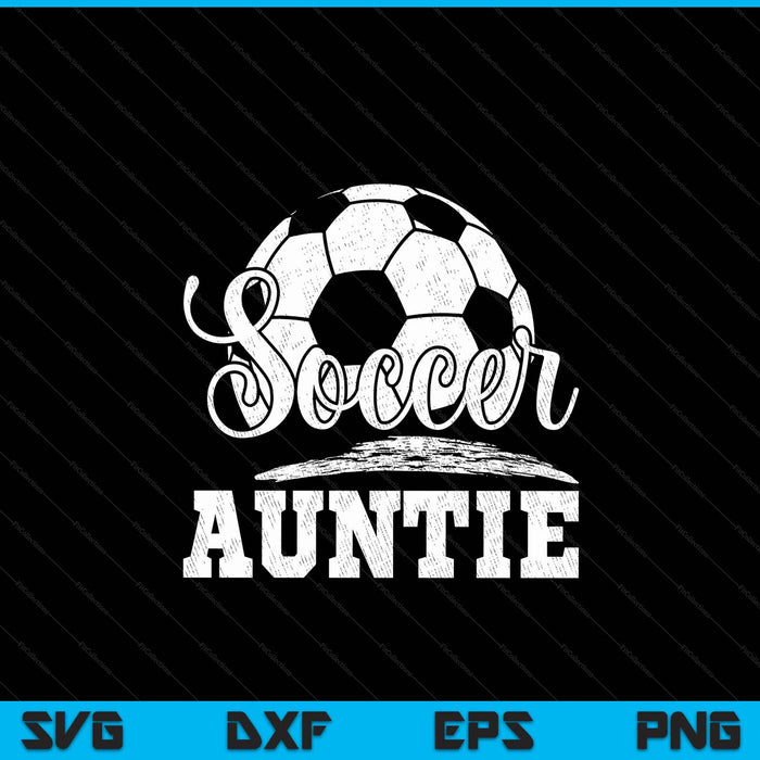 Soccer Auntie Soccer Player Game Day Mother's Day SVG PNG Digital Cutting File