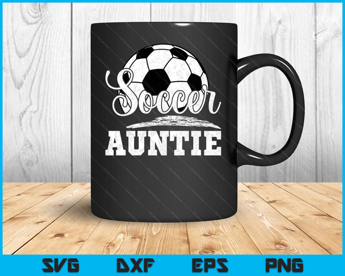 Soccer Auntie Soccer Player Game Day Mother's Day SVG PNG Digital Cutting File