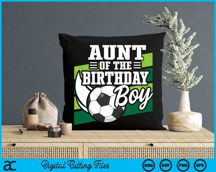 Soccer Birthday Birthday Aunt Boys Soccer Birthday SVG PNG Digital Cutting Files