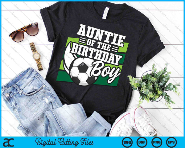 Soccer Birthday Birthday Auntie Boys Soccer Birthday SVG PNG Digital Cutting Files