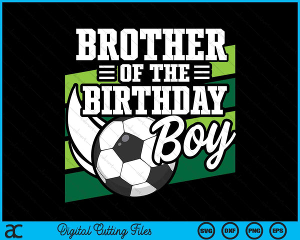 Voetbal verjaardag verjaardag broer jongens voetbal verjaardag SVG PNG digitale snijbestanden 