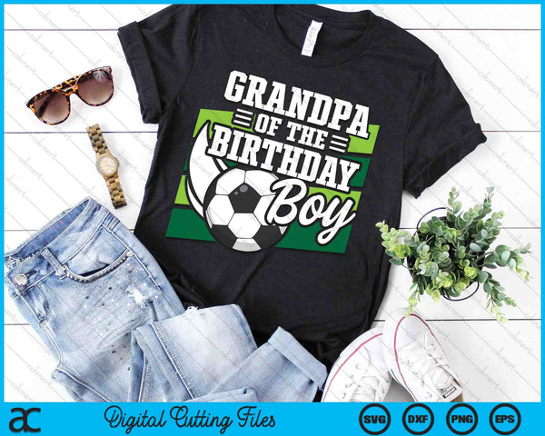 Soccer Birthday Birthday Grandpa Boys Soccer Birthday SVG PNG Digital Cutting Files