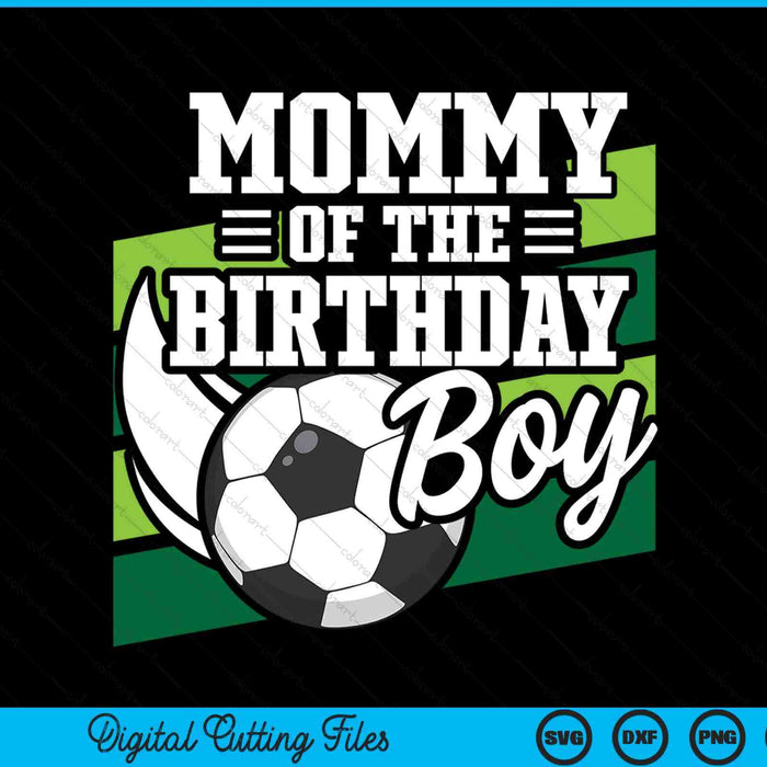 Voetbal verjaardag verjaardag mama jongens voetbal verjaardag SVG PNG digitale snijbestanden 