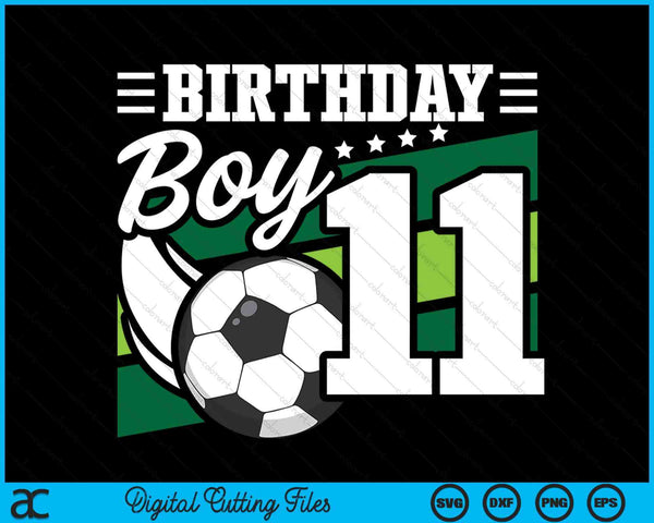 Soccer Birthday Party 11 Year Old Boy 11th Birthday SVG PNG Cutting Printable Files