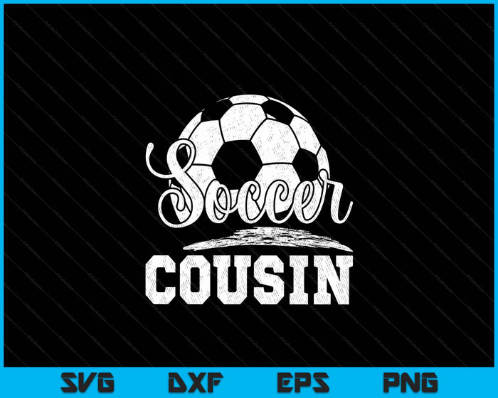 Soccer Cousin Soccer Player Game Day Mother's Day SVG PNG Digital Cutting File