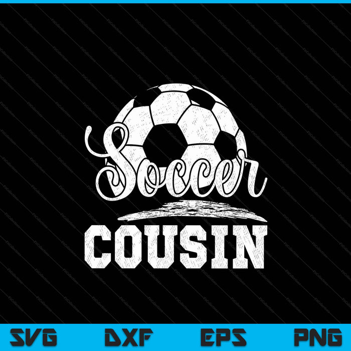 Soccer Cousin Soccer Player Game Day Mother's Day SVG PNG Digital Cutting File