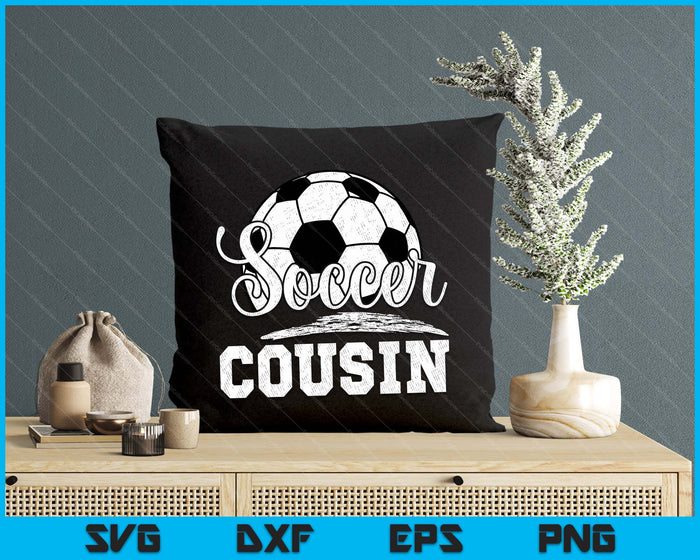 Soccer Cousin Soccer Player Game Day Mother's Day SVG PNG Digital Cutting File