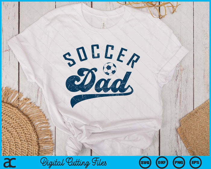Soccer Dad Gifts Daddy Father's Day SVG PNG Digital Printable Files