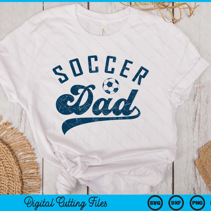 Soccer Dad Gifts Daddy Father's Day SVG PNG Digital Printable Files