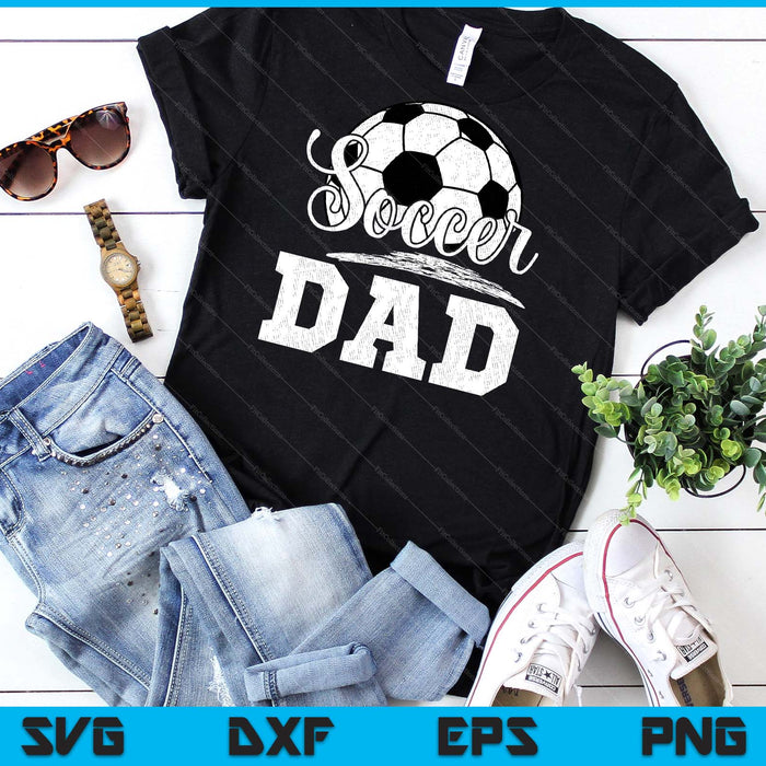 Soccer Dad Soccer Player Game Day Father's Day SVG PNG Digital Cutting File