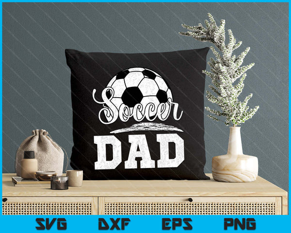 Soccer Dad Soccer Player Game Day Father's Day SVG PNG Digital Cutting File