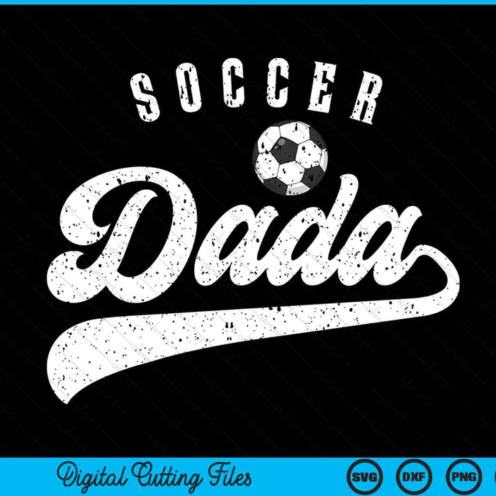 Soccer Dada SVG PNG Digital Cutting Files