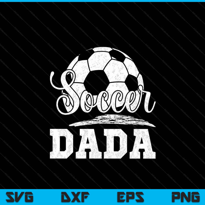 Soccer Dada Soccer Player Game Day Father's Day SVG PNG Digital Cutting File