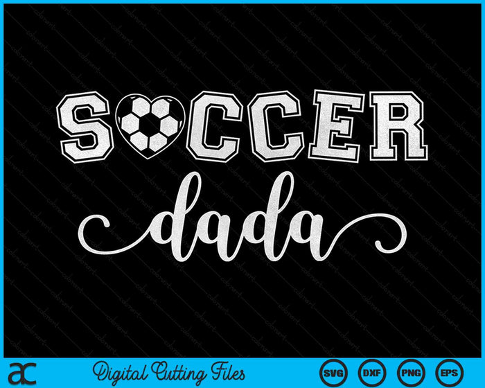 Voetbal Dada voetbal sport minnaar verjaardag Vaderdag SVG PNG digitale snijbestanden