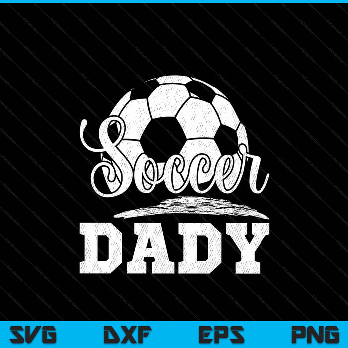 Soccer Dady Soccer Player Game Day Father's Day SVG PNG Digital Cutting File
