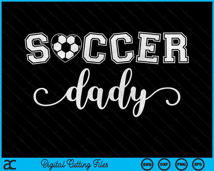 Voetbal Dady Voetbal Sport Minnaar Verjaardag Vaderdag SVG PNG Digitale Snijbestanden