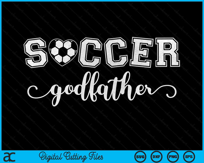 Voetbal Godfather voetbal sport minnaar verjaardag Vaderdag SVG PNG digitale snijbestanden