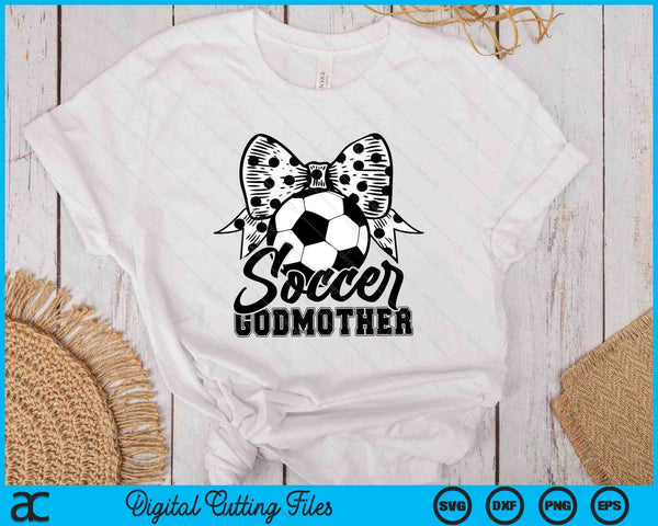 Soccer Godmother Game Day Mother's Day SVG PNG Digital Printable Files