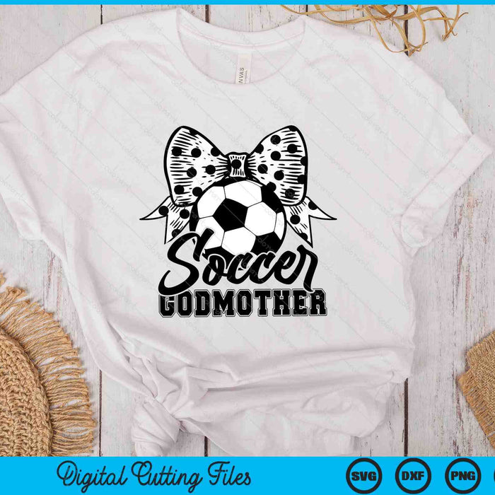 Soccer Godmother Game Day Mother's Day SVG PNG Digital Printable Files