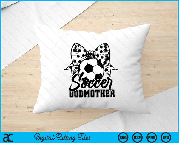 Soccer Godmother Game Day Mother's Day SVG PNG Digital Printable Files