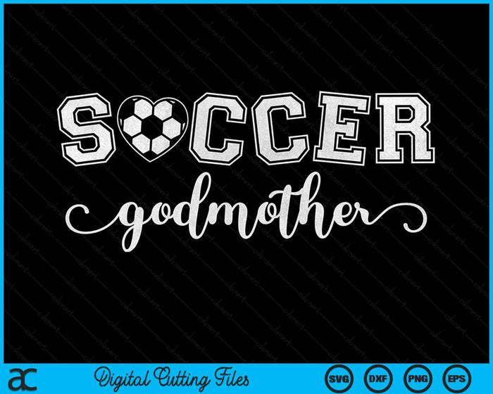 Voetbal Godmother Soccer Sport Lover Verjaardag Moederdag SVG PNG Digitale Snijbestanden