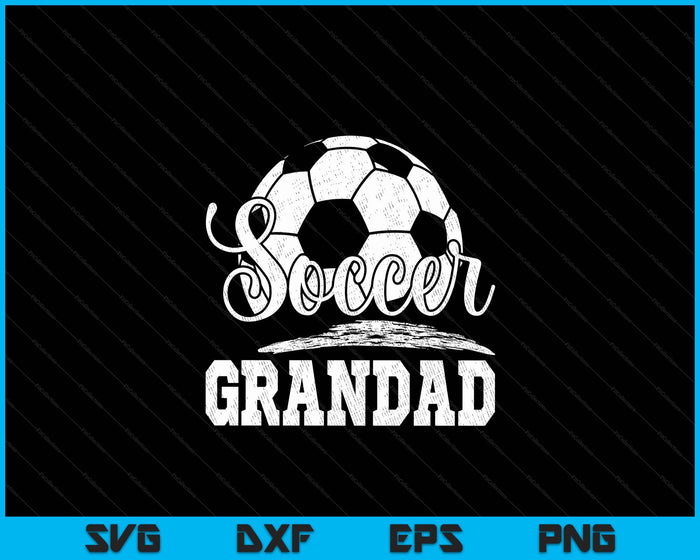 Soccer Grandad Soccer Player Game Day Father's Day SVG PNG Digital Cutting File