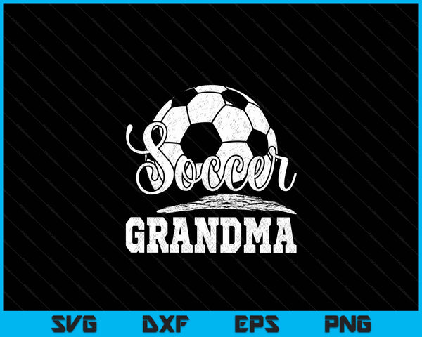 Soccer grandma soccer player game day Mother's Day SVG cut file