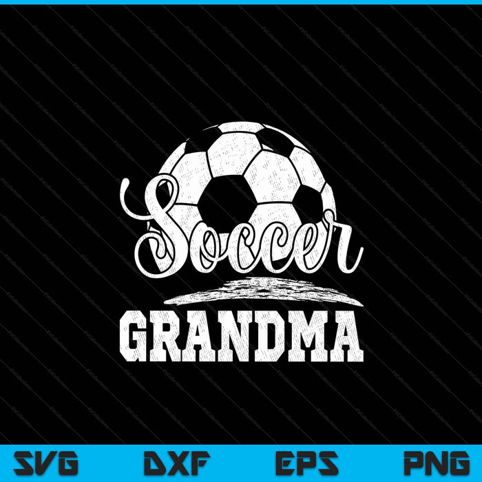 Soccer Grandma Soccer Player Game Day Mother's Day SVG PNG Digital Cutting Files