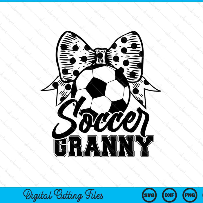 Soccer Granny Game Day Mother's Day SVG PNG Digital Printable Files