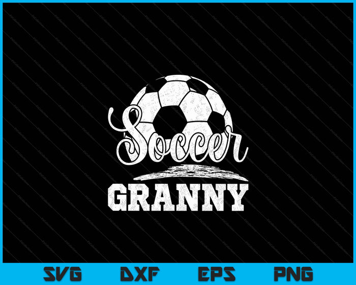 Soccer Granny Soccer Player Game Day Mother's Day SVG PNG Digital Cutting File