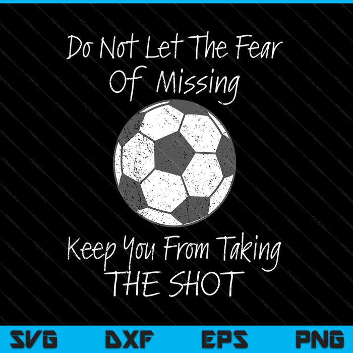 Soccer inspirational quote for soccer coach soccer game SVG cut file