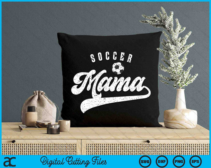 Soccer Mama SVG PNG Digital Cutting Files